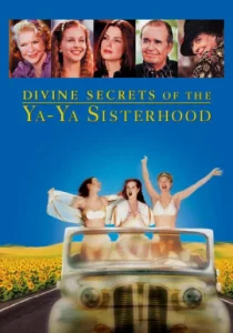 ดูหนัง ออนไลน์ Divine Secrets of the Ya Ya Sisterhood เต็มเรื่อง (2002) คุณแม่ คุณลูก มิตรภาพตลอดกาล