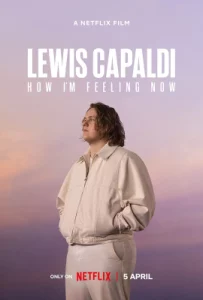 ดูหนัง ออนไลน์ Lewis Capaldi How I m Feeling Now เต็มเรื่อง (2023) ลูวิส คาปาลดี ความรู้สึก ณ จุดนี้