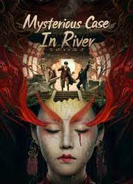Mysterious Case In River (2023) บันทึกลับแม่น้ำฮวงโห