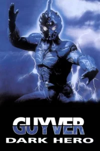 ดูหนัง ออนไลน์ Guyver 2 Dark Hero เต็มเรื่อง (1994) กายเวอร์มนุษย์เกราะชีวะ 2
