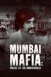 ดูหนัง ออนไลน์ MUMBAI MAFIA POLICE VS THE UNDERWORLD เต็มเรื่อง (2023) มาเฟียมุมไบ ตำรวจปะทะอาชญากร