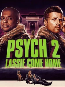 ดูหนัง ออนไลน์ Psych 2 Lassie Come Home เต็มเรื่อง (2020) ไซก์ แก๊งสืบจิตป่วน 2 พาลูกพี่กลับบ้าน