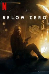 ดูหนังBelow Zero (Bajocero) (2021) จุดเยือกเดือด