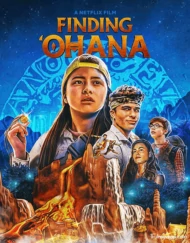 ดูหนัง Finding Ohana (2021) ผจญภัยใจอะโลฮา