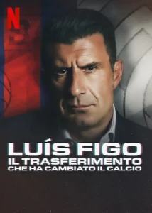 ดูหนัง The Figo Affair The Transfer that Changed Football (2022)