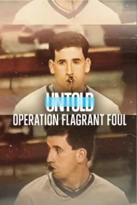 ดูหนัง ออนไลน์ Untold Operation Flagrant Foul เต็มเรื่อง (2022) ฟาวล์เกินกว่าเหตุ