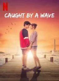 Caught by a Wave (2021) คลื่นรักฤดูร้อน