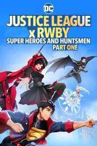 ดูหนัง Justice League x RWBY Super Heroes AND Huntsmen Part One (2023)