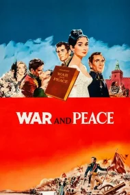 War and Peace (1956) สงครามและสันติภาพ 1 War and Peace (1956) สงครามและสันติภาพ