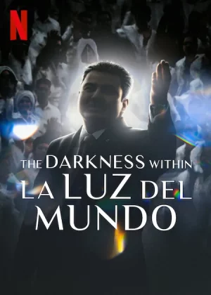 The Darkness within La Luz del Mundo (2023) 1 The Darkness within La Luz del Mundo (2023)