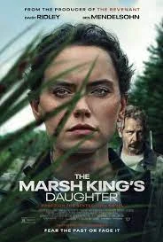 The Marsh King s Daughter (2023) ล่าแค้นสันดานดิบ