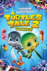 A Turtle s Tale 2 Sammy s Escape from Paradise (2012) แซมมี่ 2 ต.เต่า ซ่าส์ไม่มีเบรก