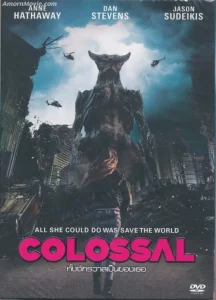 ดูหนัง Colossal (2016) คอลอสซาน ทั้งจักรวาลเป็นของเธอ