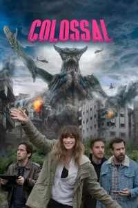 ดูหนัง Colossal (2016) คอลอสซาน ทั้งจักรวาลเป็นของเธอ