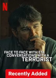 Face to Face with ETA Conversations with a Terrorist (2023) เฟส ทูเฟส วิธ อีทีเอ คอนเวอเซชั่น วิธ อะ เทเรอริซท์