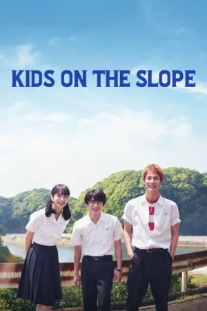 Kids On The Slope (2018) เพลงแรก รักแรก จูบแรก
