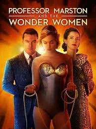 Professor Marston and the Wonder Women (2017) กำเนิดวันเดอร์วูแมน