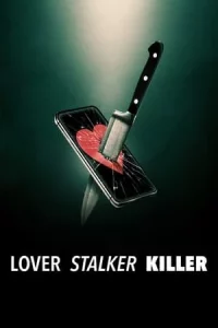 Lover Stalker Killer (2024) คนรัก สตอล์กเกอร์ ฆาตกร