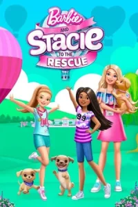 Barbie and Stacie to the Rescue (2024) บาร์บี้ ซีรี่ส์บาร์บี้และสเตซี่ ฮีโร่มาช่วยแล้ว