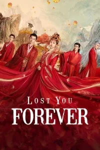 Lost You Forever (2023) ห้วงคำนึง ดวงใจนิรันดร์ EP.1-39 (จบ)