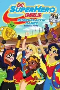 DC SUPER HERO GIRLS INTERGALACTIC GAMES (2017) แก๊งค์สาว ดีซีซูเปอร์ฮีโร่ ศึกกีฬาแห่งจักรวาล