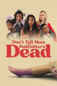 Don t Tell Mom the Babysitter s Dead (2024)
