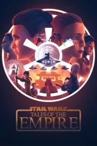 Star Wars Tales of the Empire (2024) สตาร์วอร์ ภาค เรื่องเล่าของจักรวรรดิ EP.1-6 (จบ)